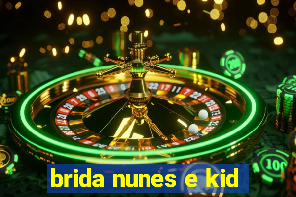 brida nunes e kid